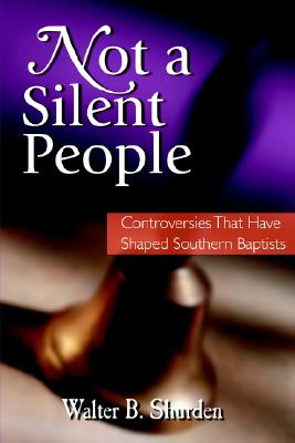 Not a Silent People - Shurden, Walter B