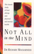 Not All in the Mind - Mackarness, Richard