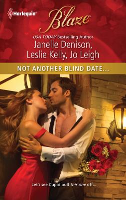 Not Another Blind Date...: An Anthology - Denison, Janelle, and Kelly, Leslie, and Leigh, Jo