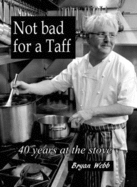 Not Bad for a Taff: 40 Years at the Stove