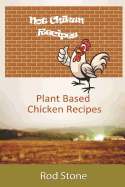 Not Chikun Recipes: Plant Based Chicken Recipes