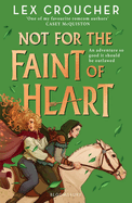 Not for the Faint of Heart: from the award-winning author of Gwen and Art Are Not in Love