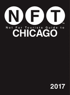 Not for Tourists Guide to Chicago 2017