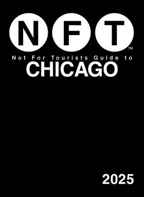 Not for Tourists Guide to Chicago 2025 - Not for Tourists