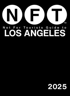 Not for Tourists Guide to Los Angeles 2025 - Not for Tourists