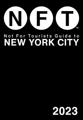 Not for Tourists Guide to New York City 2023 - Not for Tourists