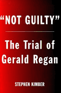 Not Guilty: The Surprising Trial of Gerald Regan