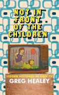 Not in Front of the Children: Hidden Histories in Kids TV