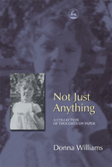 Not Just Anything: A Collection of Thoughts on Paper