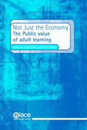 Not Just the Economy: The Public Value of Adult Learning