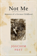 Not Me: Memoirs of a German Childhood