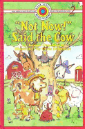 Not Now! Said the Cow - Oppenheim, Joanne F