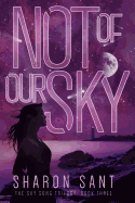 Not of Our Sky