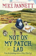 Not On My Patch, Lad: More Tales of a Yorkshire Bobby