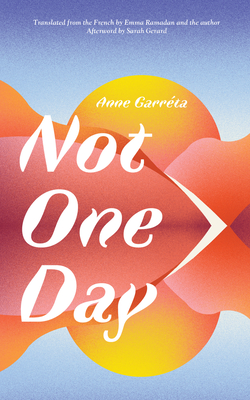 Not One Day - Garrta, Anne, and Ramadan, Emma (Translated by)