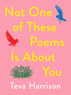 Not One of These Poems Is about You - Harrison, Teva