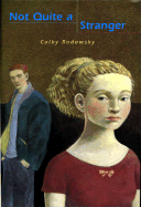 Not Quite a Stranger - Rodowsky, Colby F