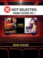 Not Selected: Double Feature Vol. 1