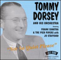 Not So Quiet Please - Tommy Dorsey & His Orchestra