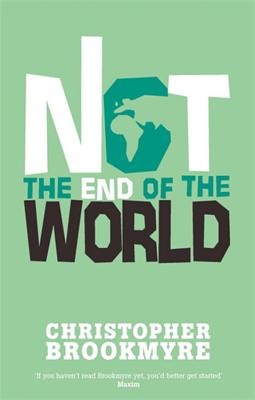 Not The End Of The World - Brookmyre, Christopher