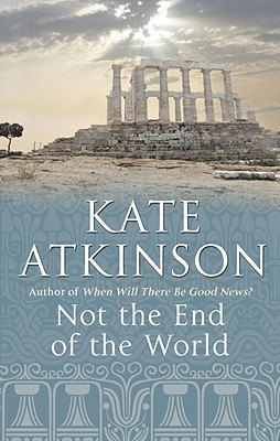 Not the End of the World - Atkinson, Kate