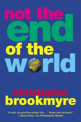 Not the End of the World - Brookmyre, Christopher
