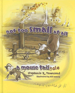 Not Too Small at All: A Mouse Tale
