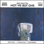 Not We But One