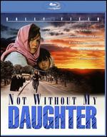 Not Without My Daughter [Blu-ray] - Brian Gilbert