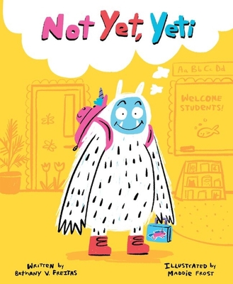 Not Yet, Yeti - Freitas, Bethany V