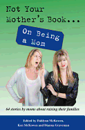 Not Your Mother's Book... on Being a Mom