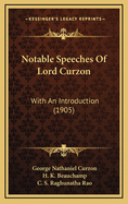 Notable Speeches of Lord Curzon: With an Introduction (1905)