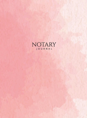 Notary Journal: Hardbound Public Record Book for Women, Logbook for Notarial Acts, 390 Entries, 8.5" x 11", Pink Blush Cover - Notes for Work