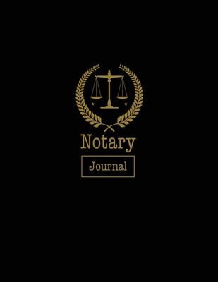 Notary Journal: Notary Public, Log Book, Keep Records Of Notarial Acts Detailed Information, Paperwork Record Book, Required Entries Logbook - Newton, Amy