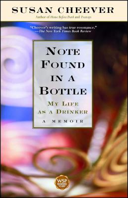 Note Found in a Bottle: My Life as a Drinker - Cheever, Susan