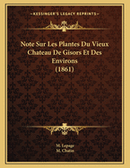 Note Sur Les Plantes Du Vieux Chateau de Gisors Et Des Environs (1861)