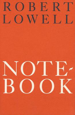 Notebook 1967-68: Poems - Lowell, Robert