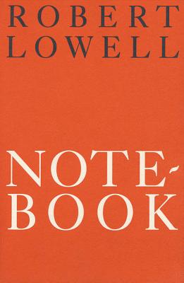 Notebook 1967-68: Poems - Lowell, Robert