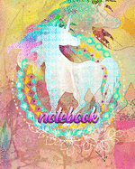 Notebook: Colorful Rainbow Unicorn - 100 Pages 8"X10" Girl's Composition Wide Ruled Notebook