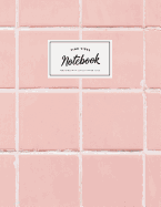 Notebook: Cute Pink Lover Tile Journal for Women and Girls &#9733; School Supplies &#9733; Personal Diary &#9733; Office Notes 8.5 X 11 - A4 Notebook 150 Pages Workbook