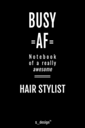 Notebook for Hair Stylists / Hair Stylist: awesome handy Note Book [120 blank lined ruled pages]