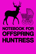 Notebook for Offspring Huntress: Notebook - hunting - girl - gift - squared - 6 x 9 inch