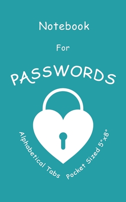 Notebook For Passwords: The Password Book with Alphabet Tabs - Keep Track Of Web Addresses Usernames Passwords In One Easy & Organized Logbook - Notebook, Mutta