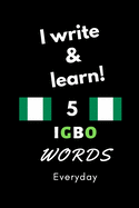 Notebook: I write and learn! 5 Igbo words everyday, 6" x 9". 130 pages