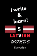 Notebook: I write and learn! 5 Latvian words everyday, 6" x 9". 130 pages