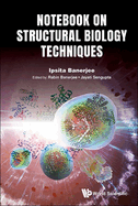 Notebook on Structural Biology Techniques