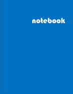 Notebook: Unruled Composition Notebook, Large (8.5 X 11 Inches) Blue Soft Cover