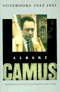 Notebooks 1942-1951 - Camus, Albert