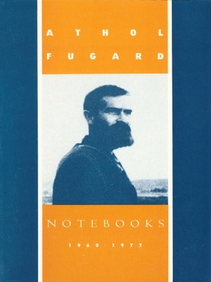 Notebooks: 1960-1977 - Fugard, Athol