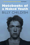 Notebooks of a Naked Youth - Childish, Billy